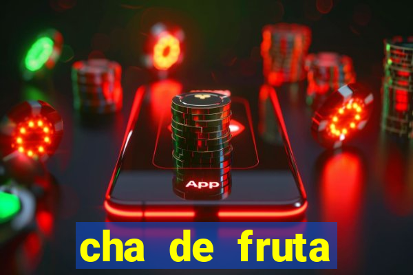 cha de fruta estrela stardew valley id stardew valley